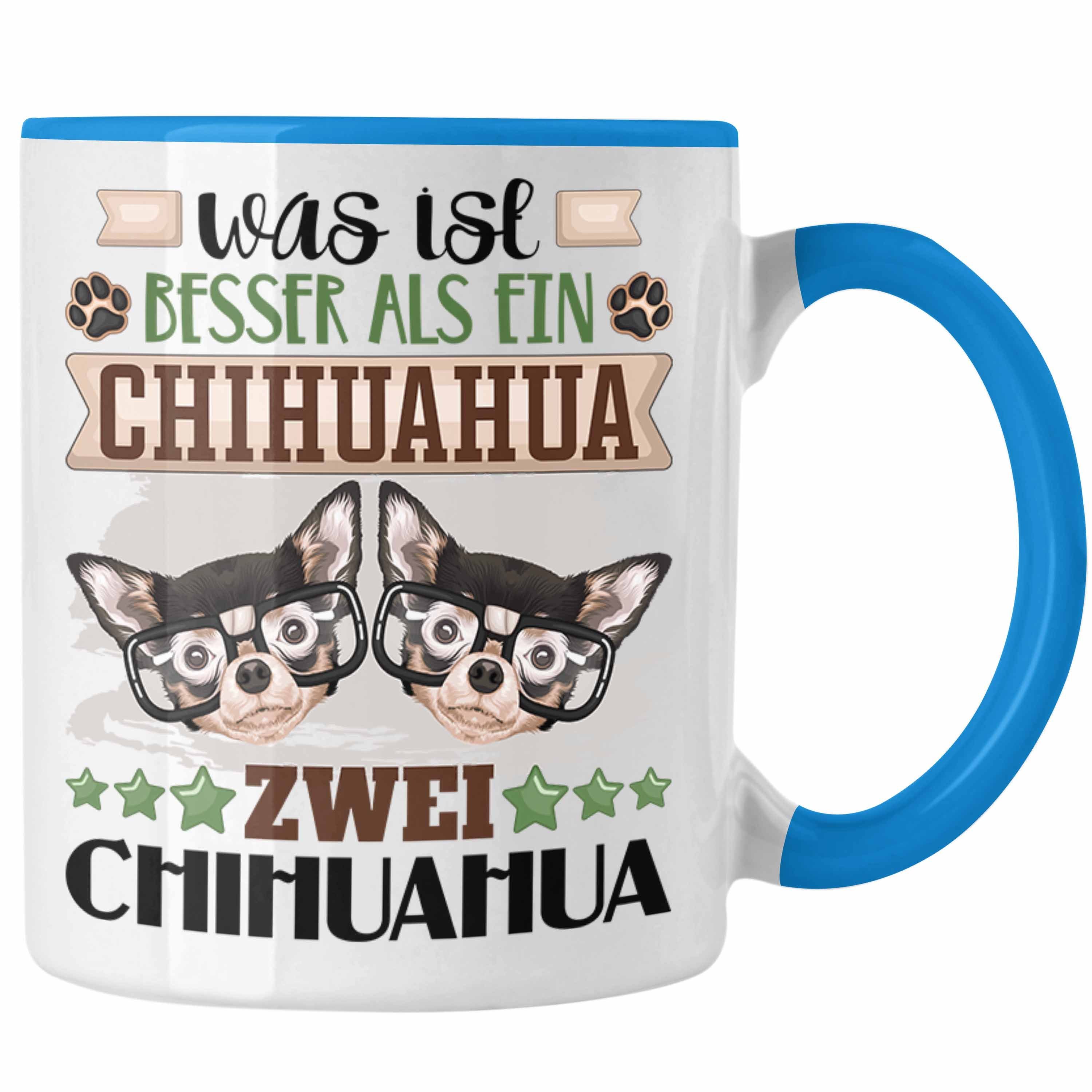 Trendation Tasse Chihuahua Spruch Besitzer Blau Tasse Geschenk Geschenkidee Was Lustiger Ist