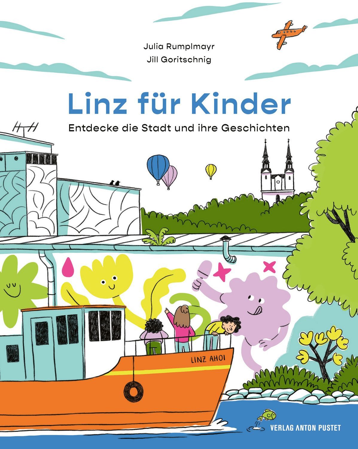 Linz für Kinder. Entdecke die Stadt und ihre Geschichten / Julia Rumplmayr