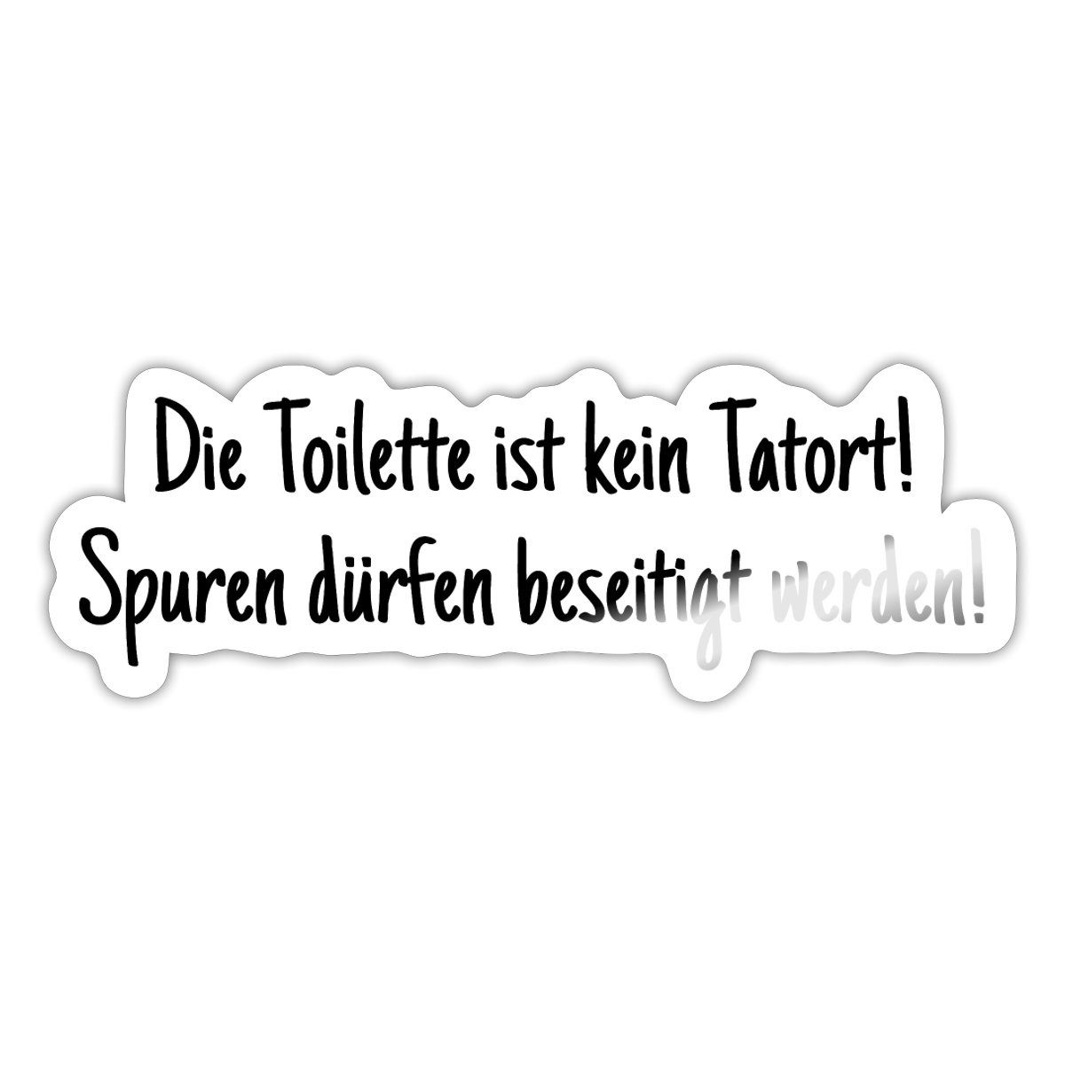 Spreadshirt Aufkleber Die Toilette Ist Kein Tatort Lustiger Spruch Sticker Aufkleber