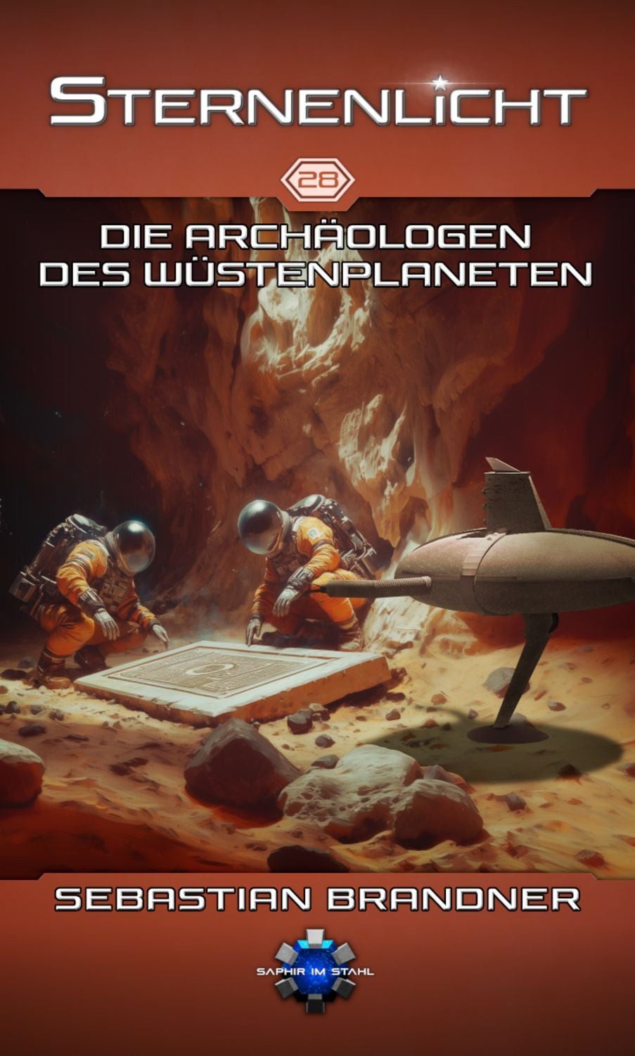 Die Archäologen des Wüstenplaneten / Erik Schreiber