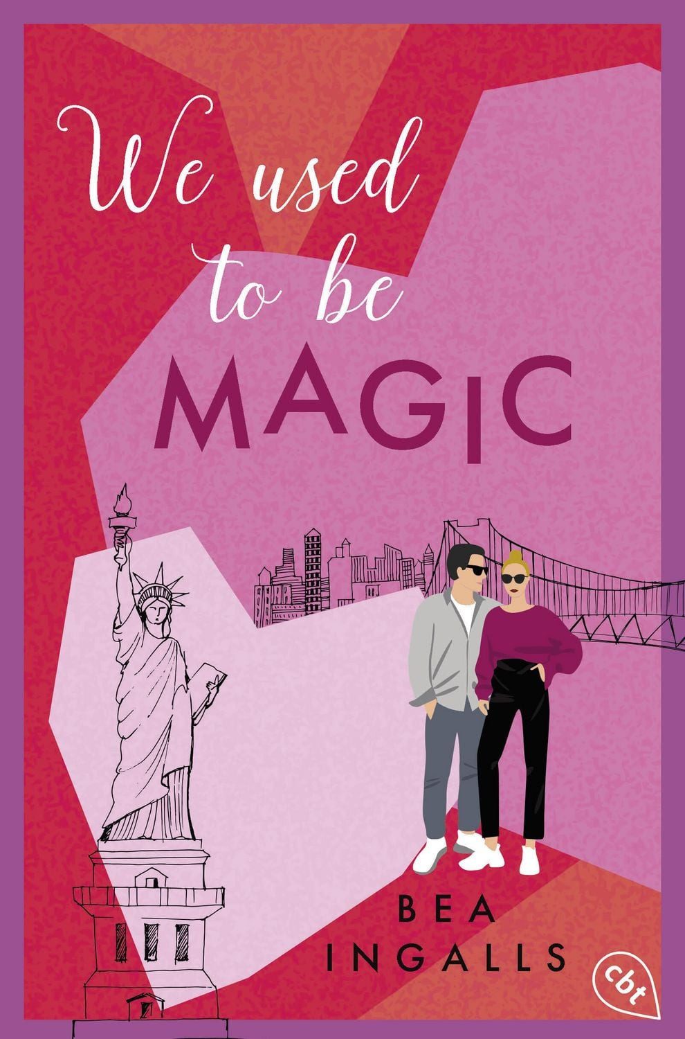 Jugendbuch We used to be Magic Eine mitreißende Romance mitten aus der schillernd Bea Ingalls