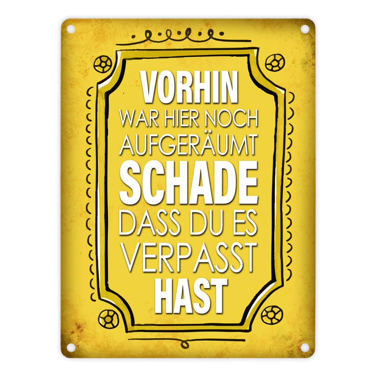 Metallschild Metallschild mit Spruch: Vorhin war hier noch aufgeräumt ...