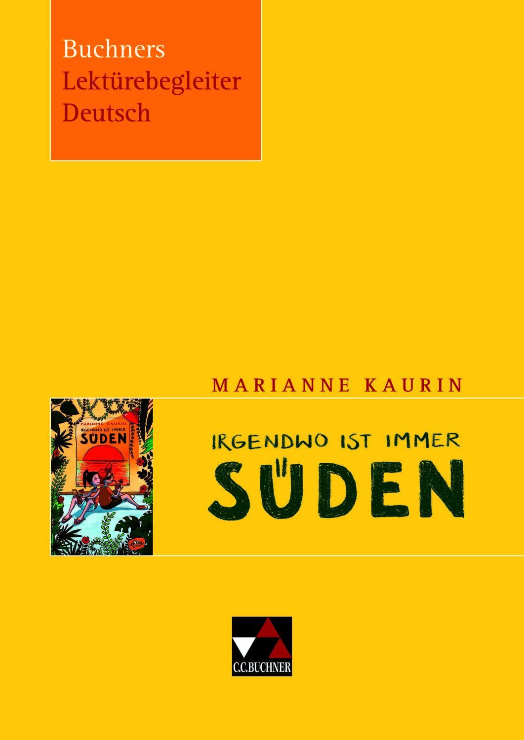 Buchners Lektürebegleiter Deutsch / Kaurin, Irgendwo ist immer Süden / Barbara Reidelshöfer
