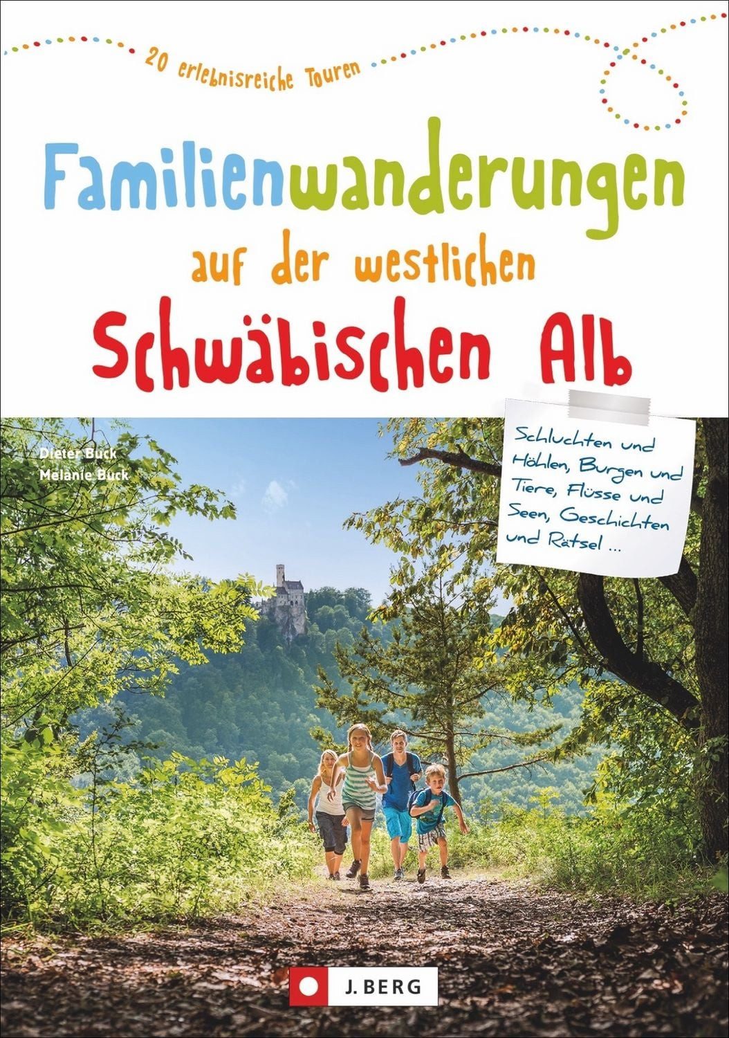 Familienwanderungen auf der westlichen Schwäbischen Alb / Dieter Buck, Melanie Buck, 20 erlebnisreiche Touren