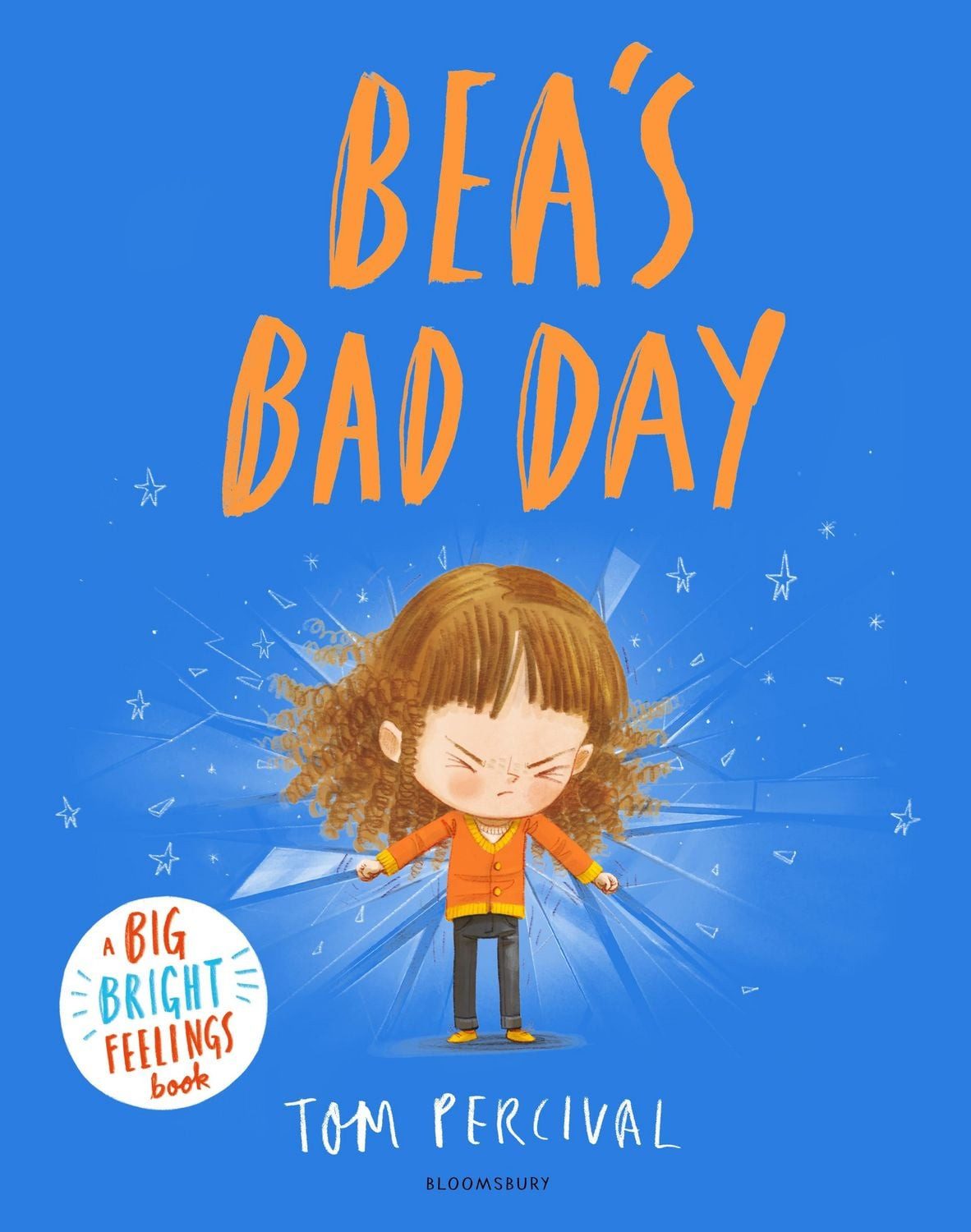 Bea's Bad Day A Big Bright Feelings Book / Tom Percival, A Big Bright Feelings Book