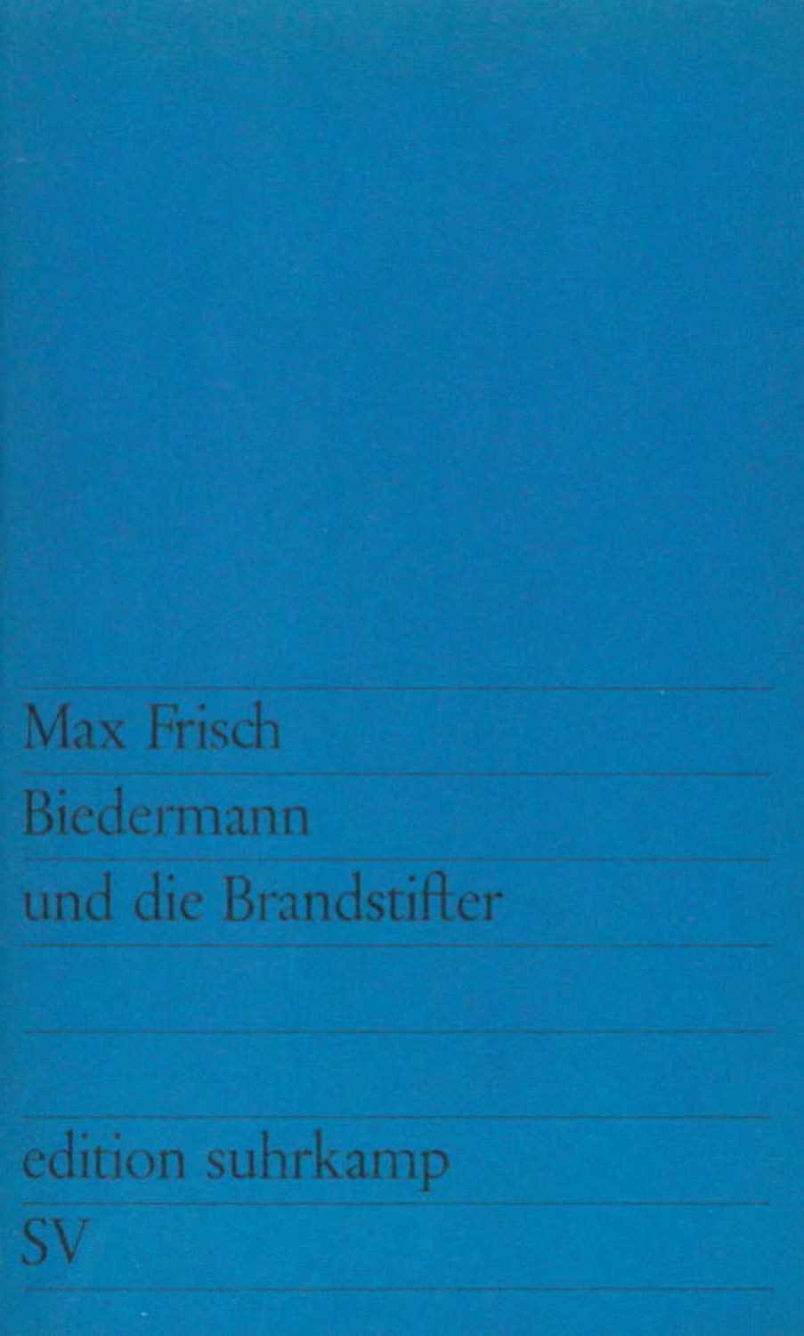 Biedermann und die Brandstifter / Max Frisch