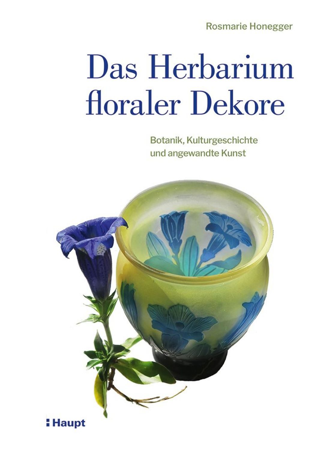 Das Herbarium floraler Dekore / Rosmarie Honegger