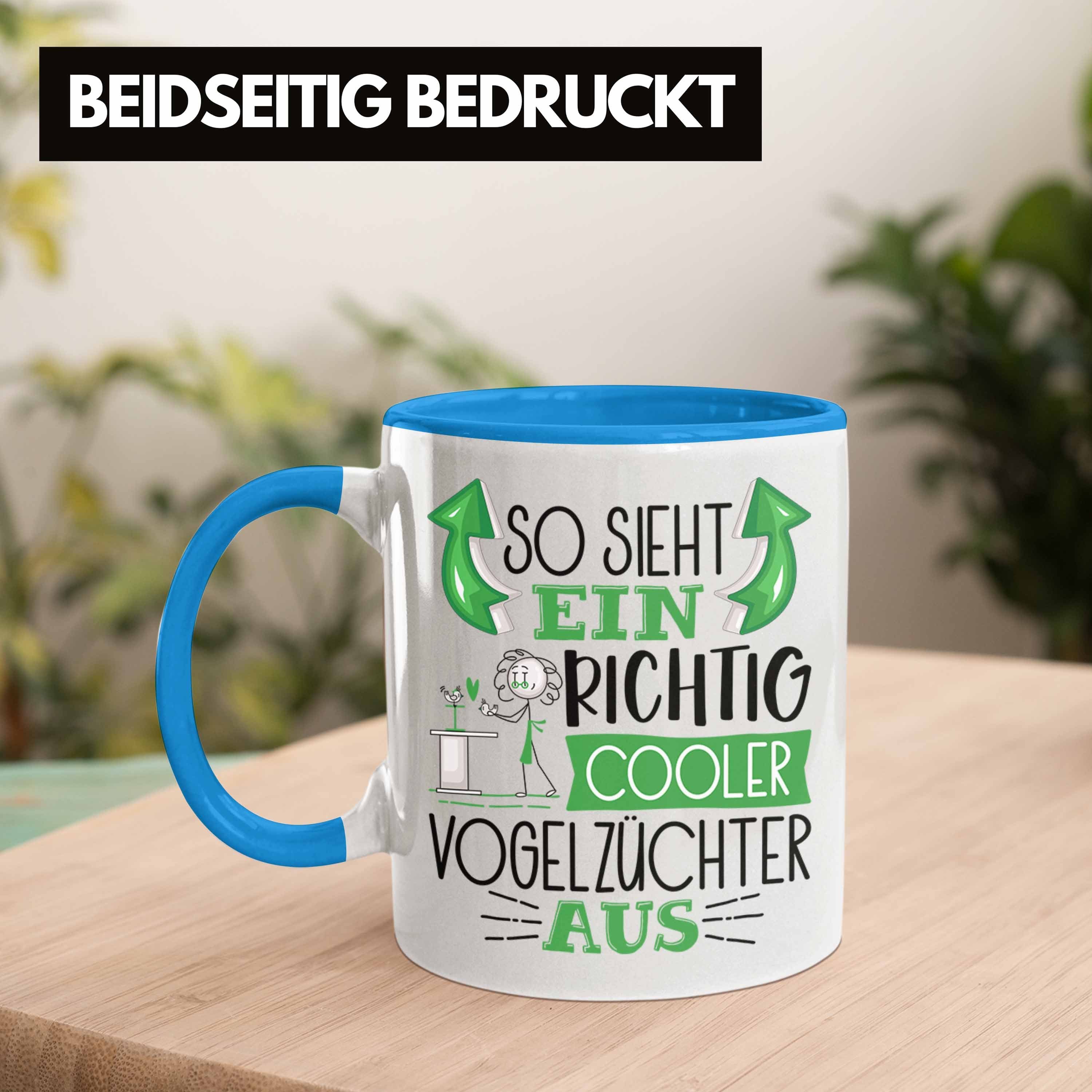 Richtig Trendation Tasse Blau Cooler So Tasse Sieht Gesche Vogelzüchter Ein Vogelzüchter Aus