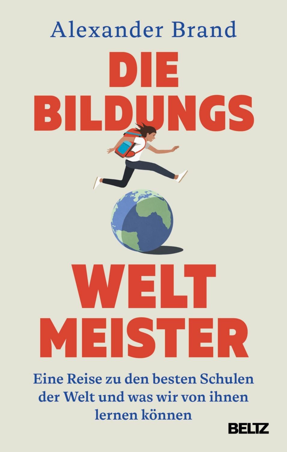 Die Bildungsweltmeister / Alexander Brand