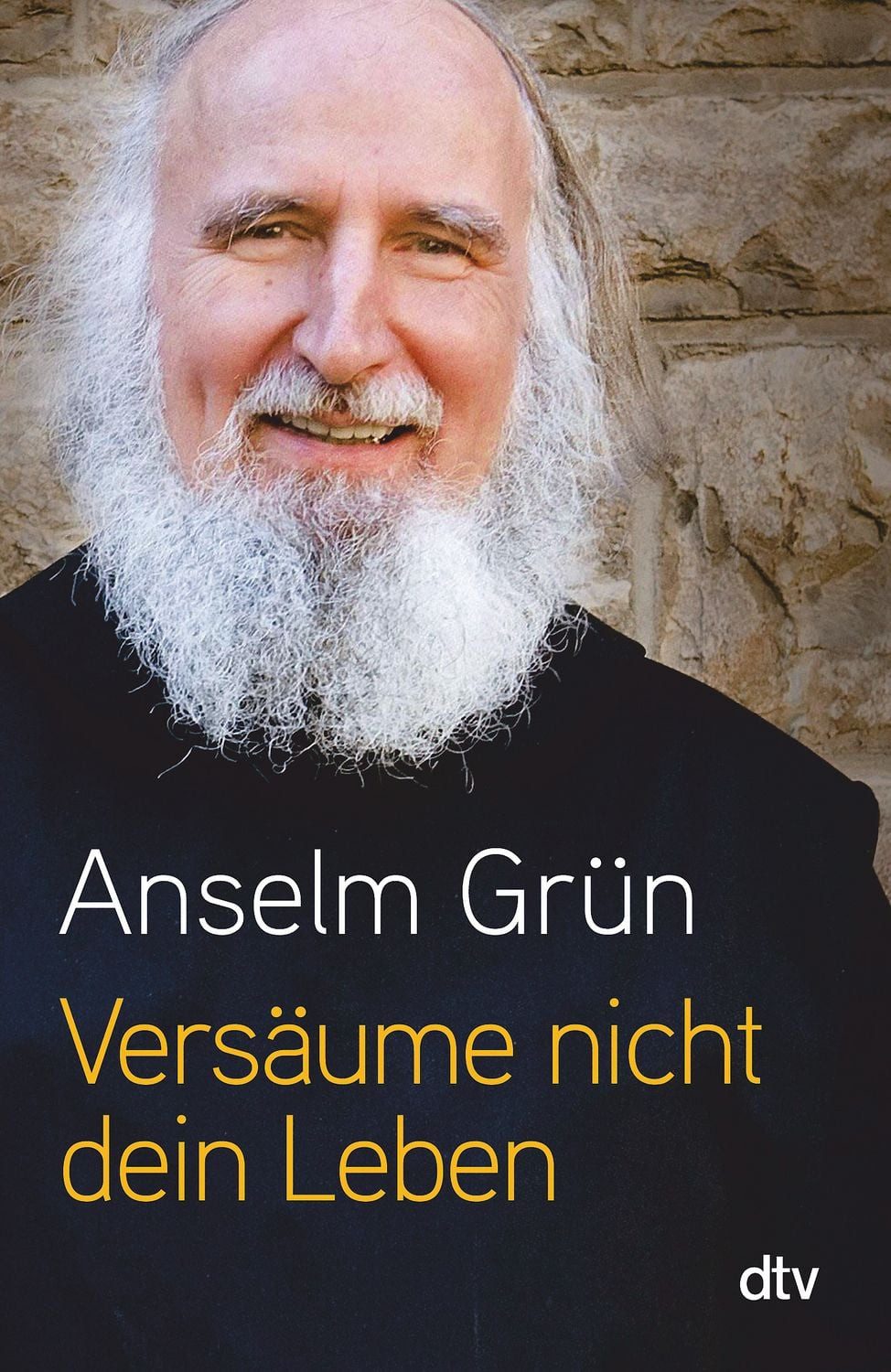 Versäume nicht dein Leben! / Anselm Grün
