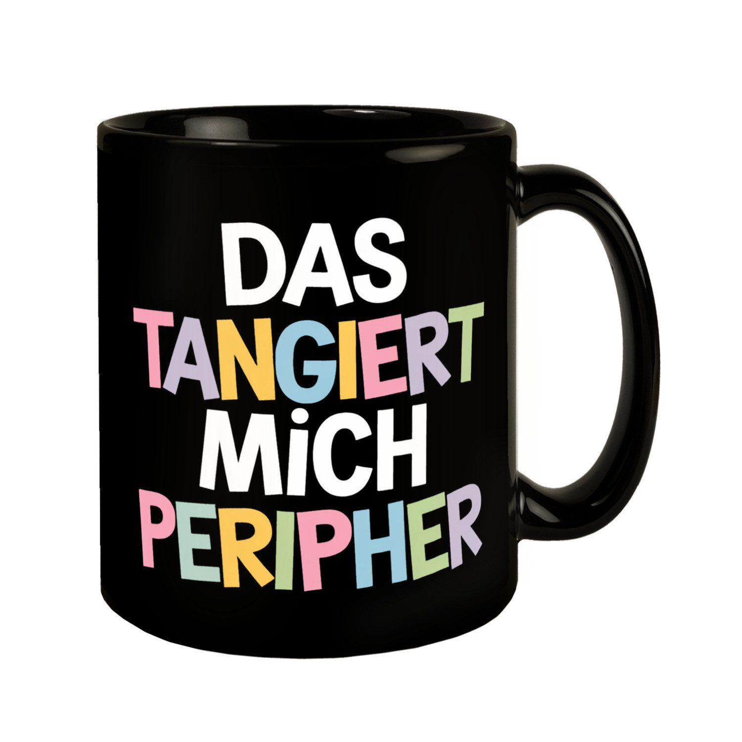 Tasse Das tangiert mich peripher Tasse mit Witz für Kollegen und Familie