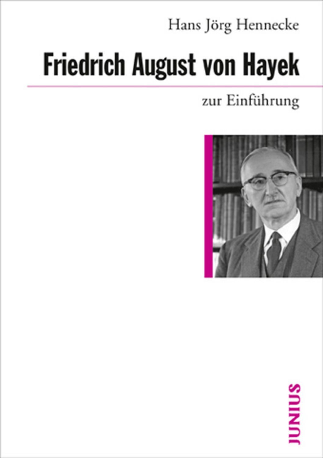 Friedrich August von Hayek zur Einführung / Hans J. Hennecke