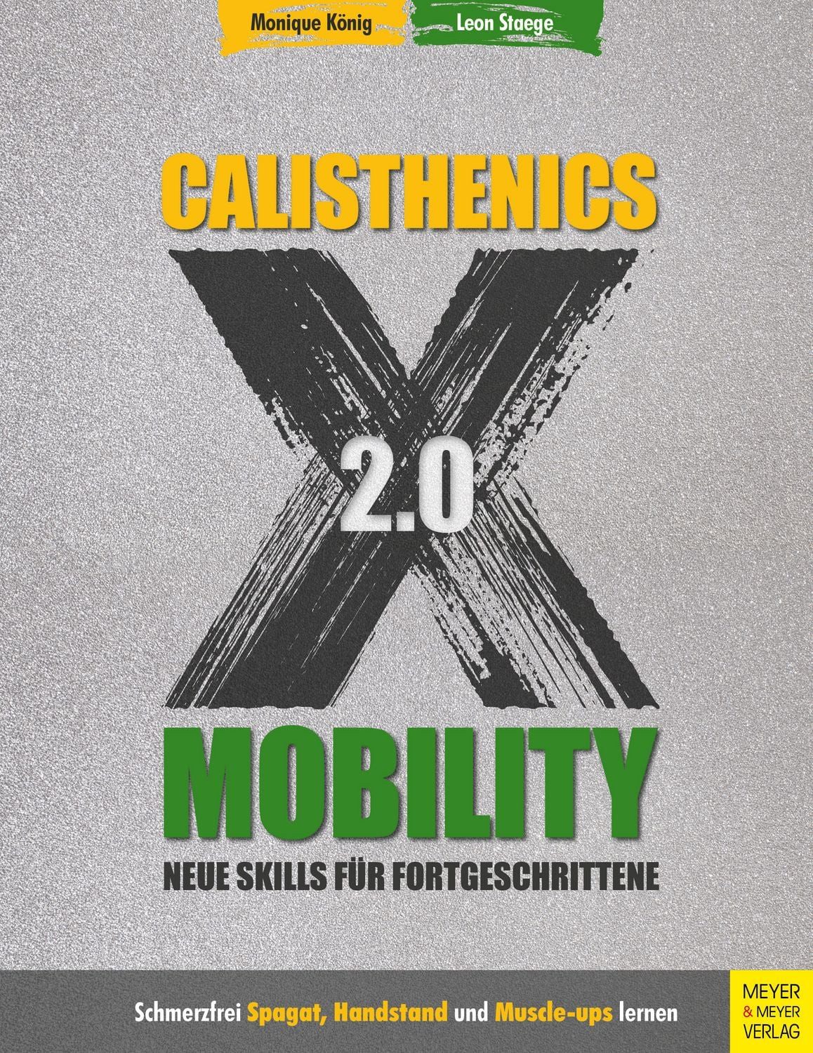 Calisthenics X Mobility 2.0 / Monique König, Leon Staege, Neue Skills für Fortgeschrittene
