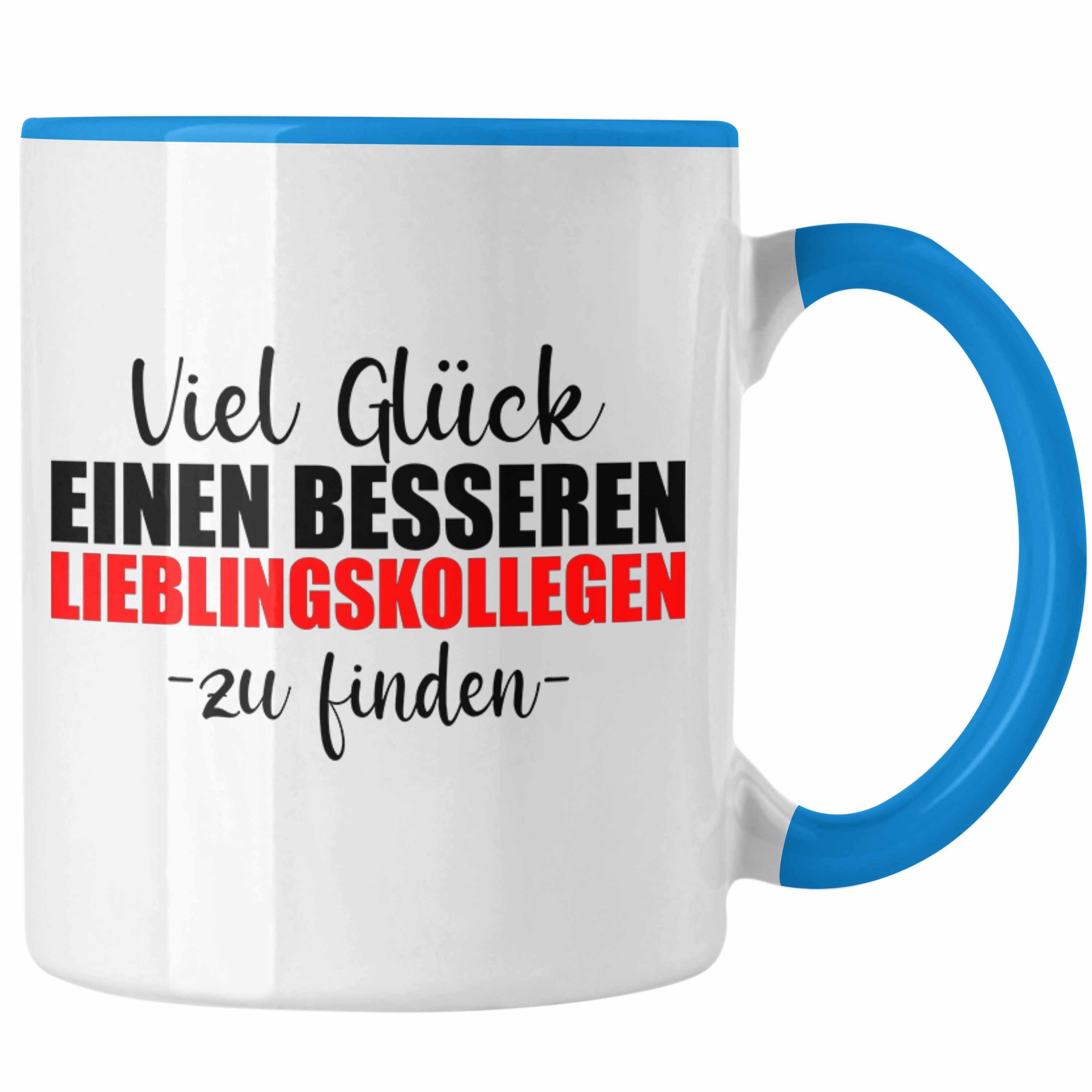 Sprüche Blau Jobwechsel Tasse - Trendation Tasse Trendation Lustig - Viel Kollegin Abschiedsgeschenk Geschenk Kollege Glück Besseren Lieblingskollegen