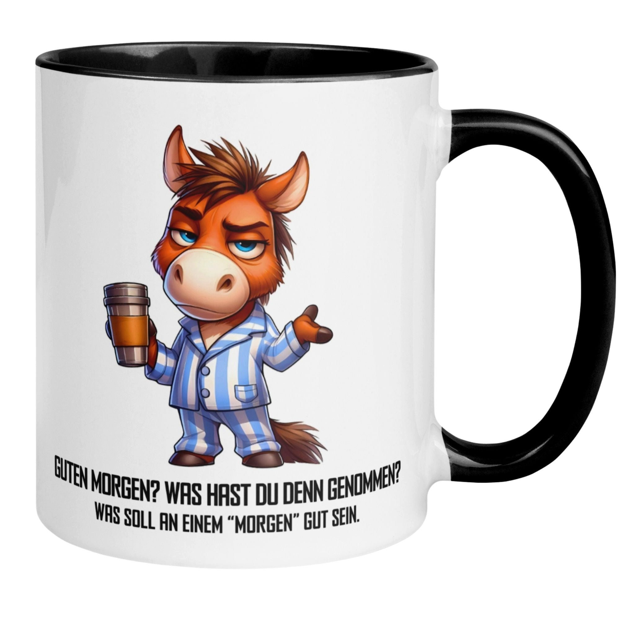 Momentals Tasse Pferd – Guten Morgen - Was soll daran gut sein – Morgenmuffel Geschenk, Gratis Versand · Links-&Rechtshänder · Spülmaschinenfest
