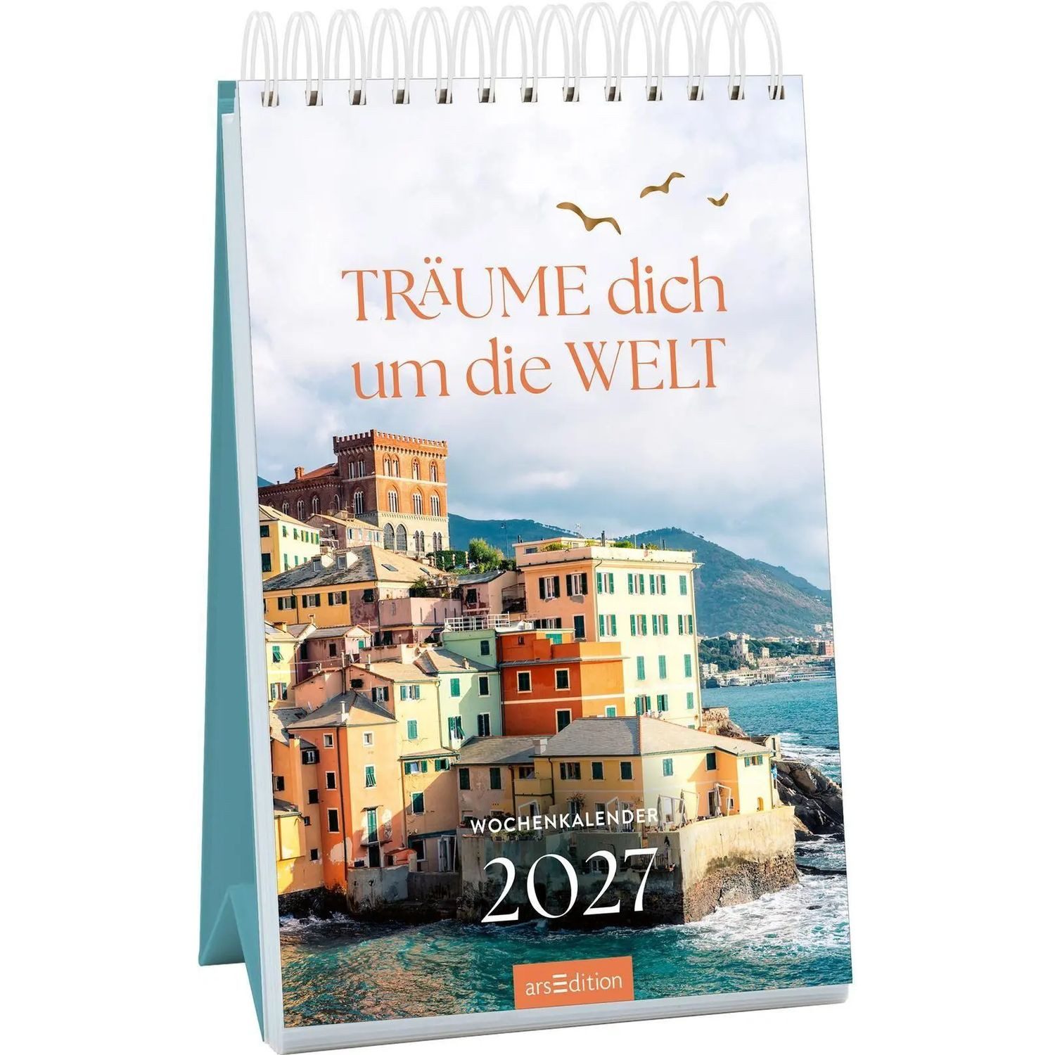 Ars Edition Tischkalender Wochenkalender Träume dich um die Welt 2027