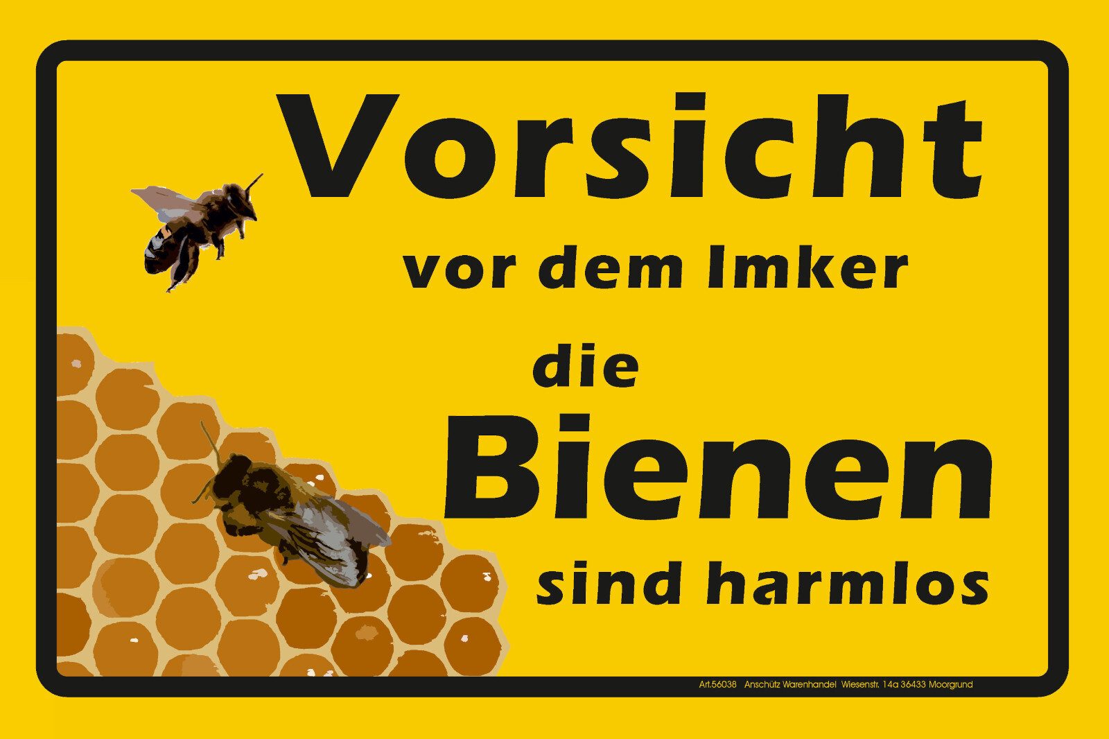 Anschütz Hinweisschild "VORSICHT vor dem Imker die BIENEN sind harmlos" Hinweisschild