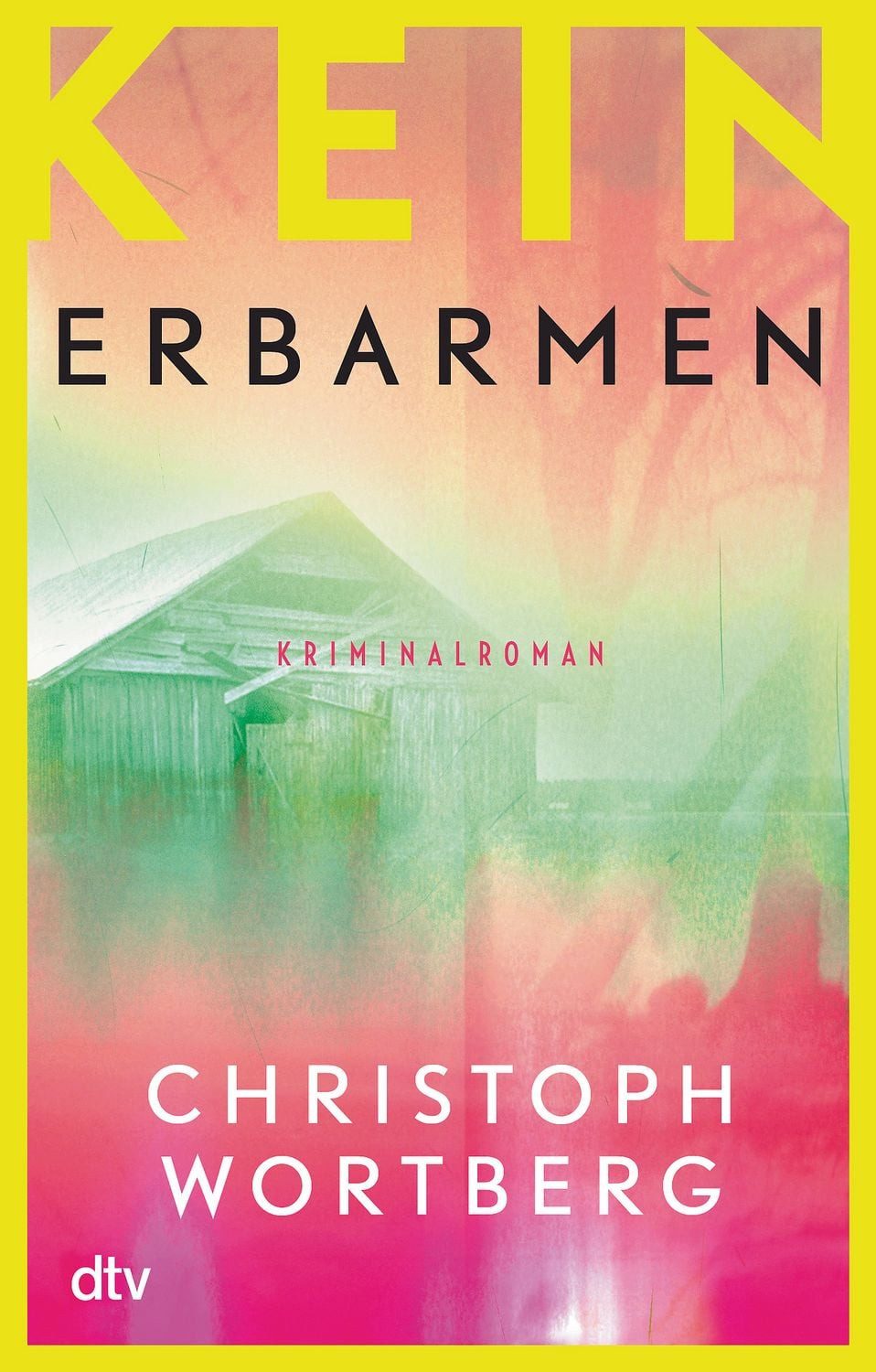 Kein Erbarmen / Christoph Wortberg
