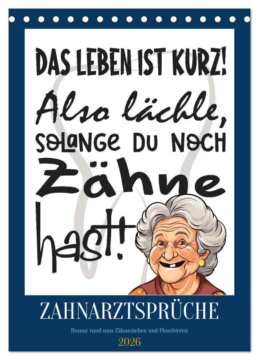CALVENDO Wandkalender Zahnarztsprüche (Tischkalender 2026 DIN A5 hoch), CALVENDO Monatskalen