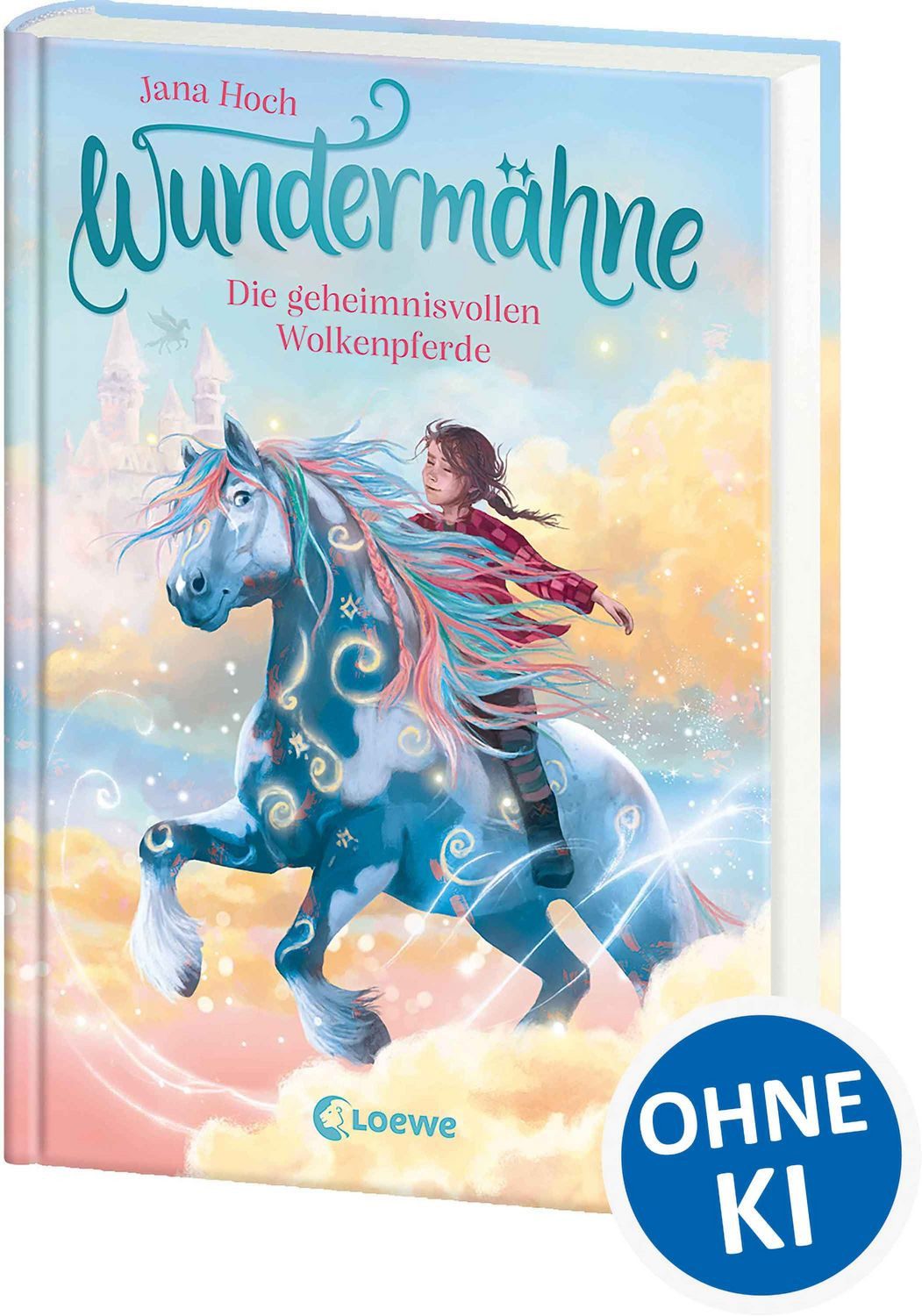 Kinderbuch Wundermähne (Band 5) - Die geheimnisvollen Wolkenpferde Ein gemaltes T Jana Hoch