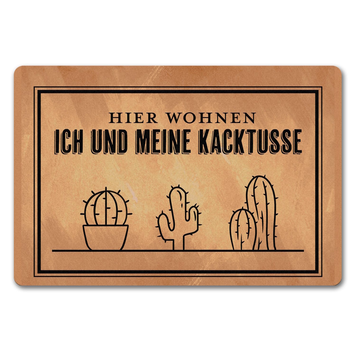 Fußmatte Hier wohnen ich und meine Kacktusse Fußmatte in 40x60 cm ohne Rand mit