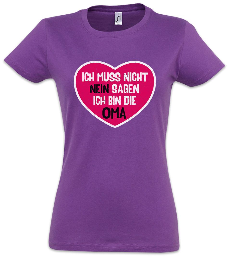 Print-Shirt Ich Muss Nicht Nein Sagen Damen T-Shirt Fun Ich Bin Die Oma Granny