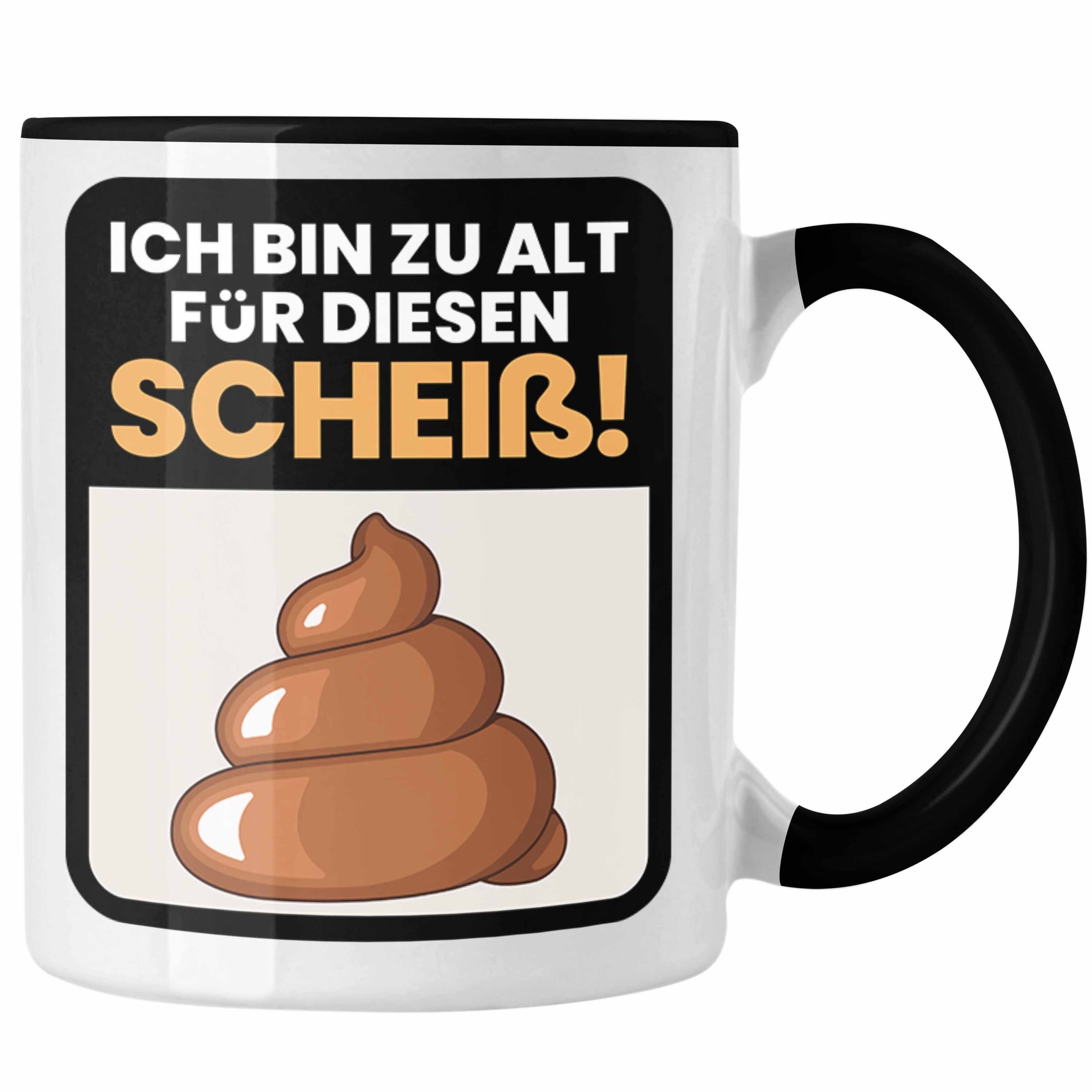 Trendation Tasse Lustiger Spruch Kaffee-Becher Tasse Ich Bin Zu Als Für Diesen Sch**** Schwarz