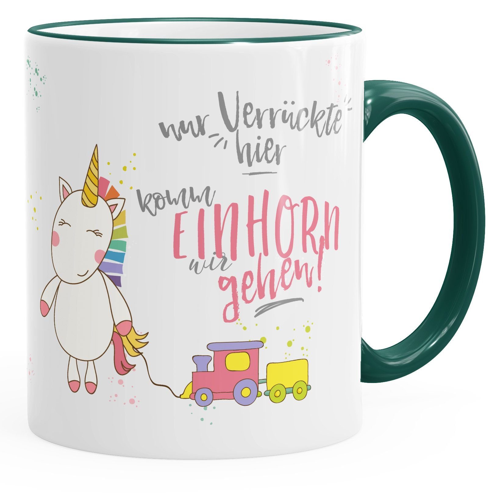 MoonWorks®, Kaffee-Tasse Farbkante Nur Verrückte MoonWorks komm hier mit Einhorn-Tasse gehen grün wir Einhorn Keramik Tasse