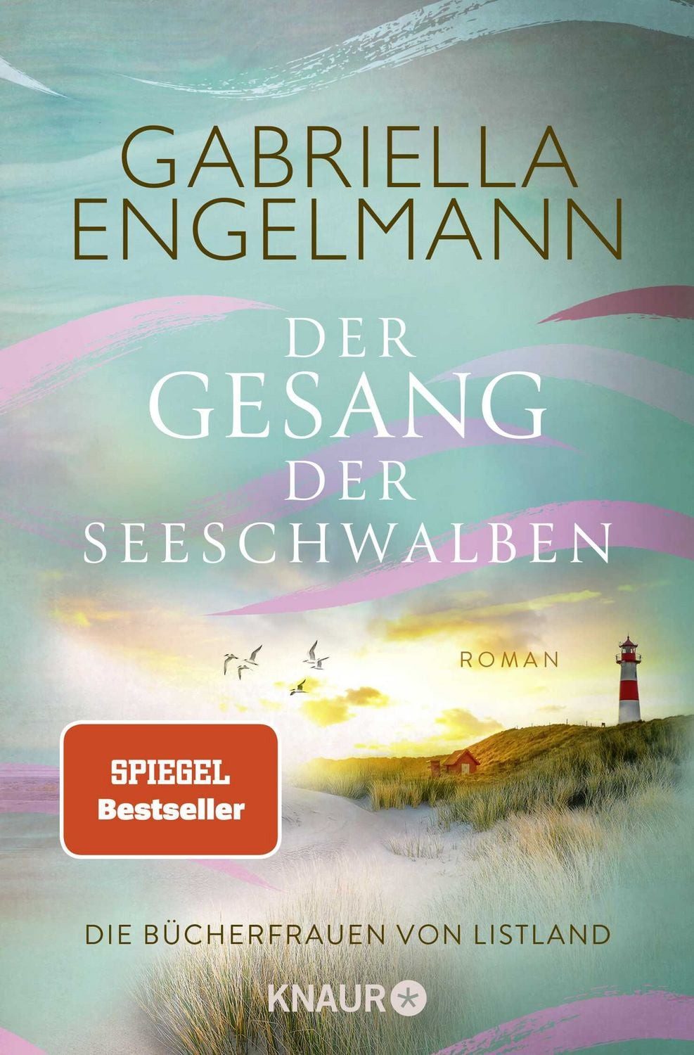 Die Bücherfrauen von Listland. Der Gesang der Seeschwalben / Gabriella Engelmann, Roman, Wohlfühlroman trifft auf Familiensaga mit Tiefgang - die neue Sylt-Dilogie der SPIEGEL-Bestsellerautorin, SPIEGEL-Bestseller