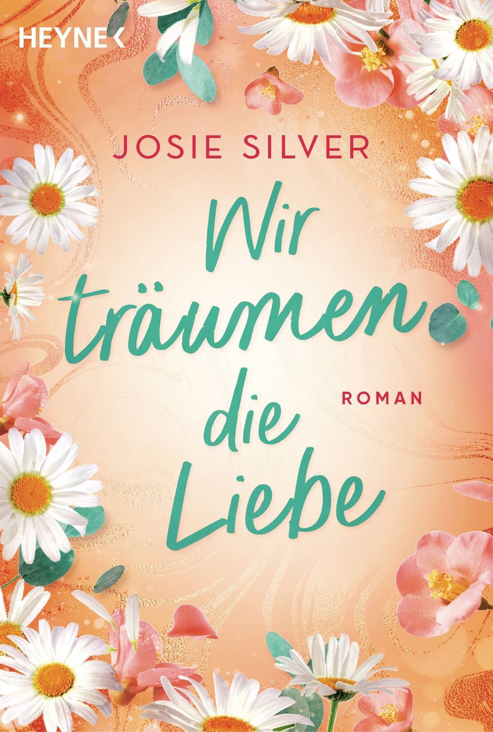 Belletristik Wir träumen die Liebe Roman - Die besten Geschichten schreibt die Lieb Josie Silver