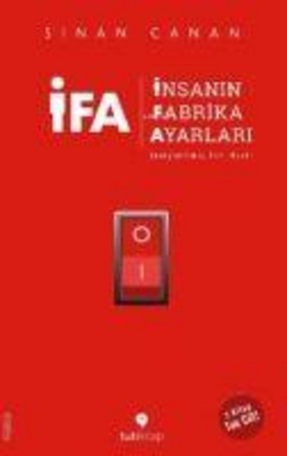 IFA - Insanin Fabrika Ayarlari - 3 Kitap Birarada / Sinan Canan