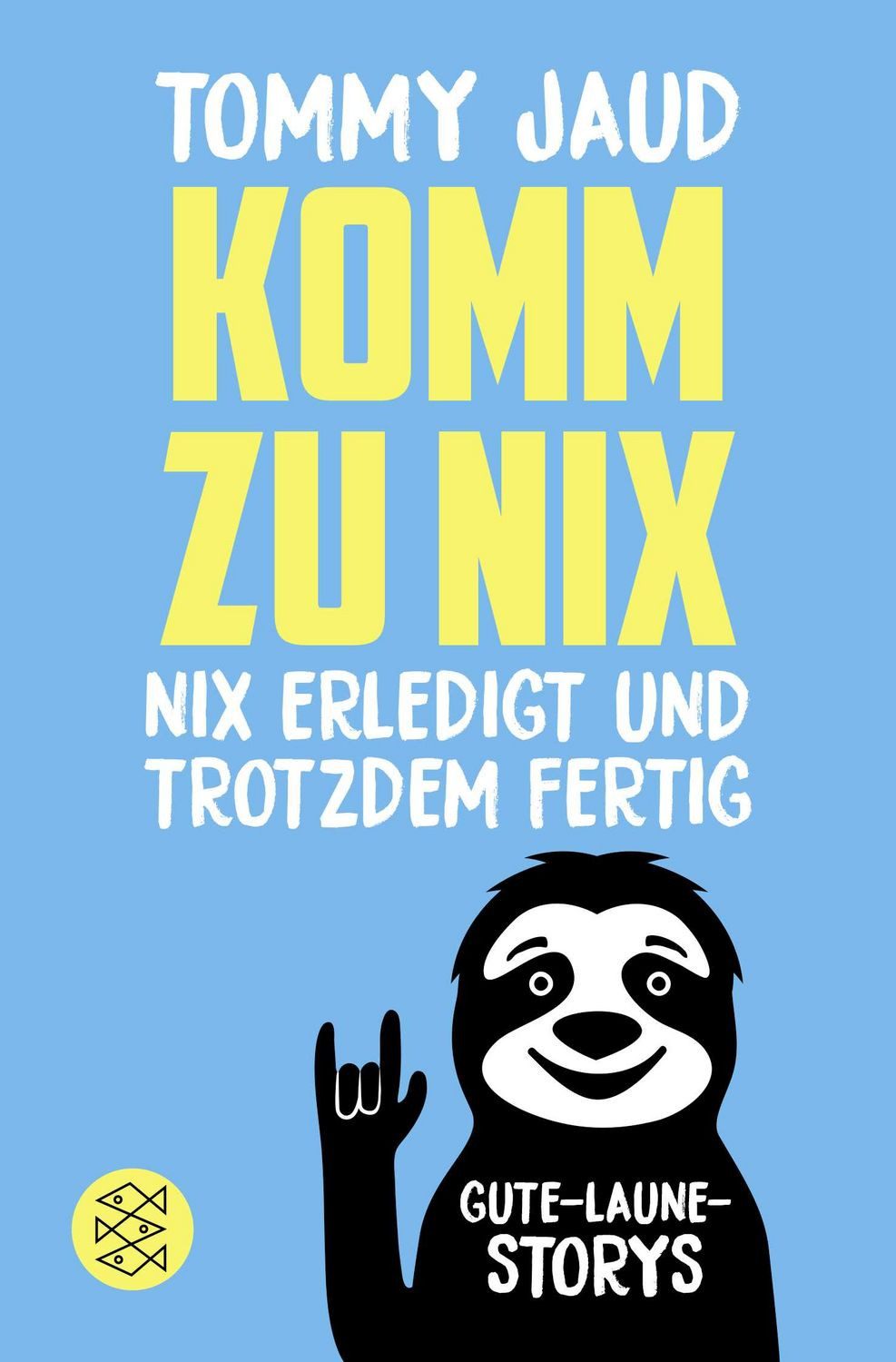 Komm zu nix – Nix erledigt und trotzdem fertig / Tommy Jaud