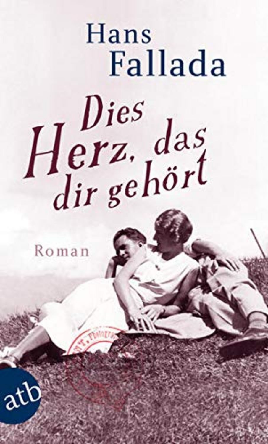 Dies Herz, das dir gehört / Hans Fallada