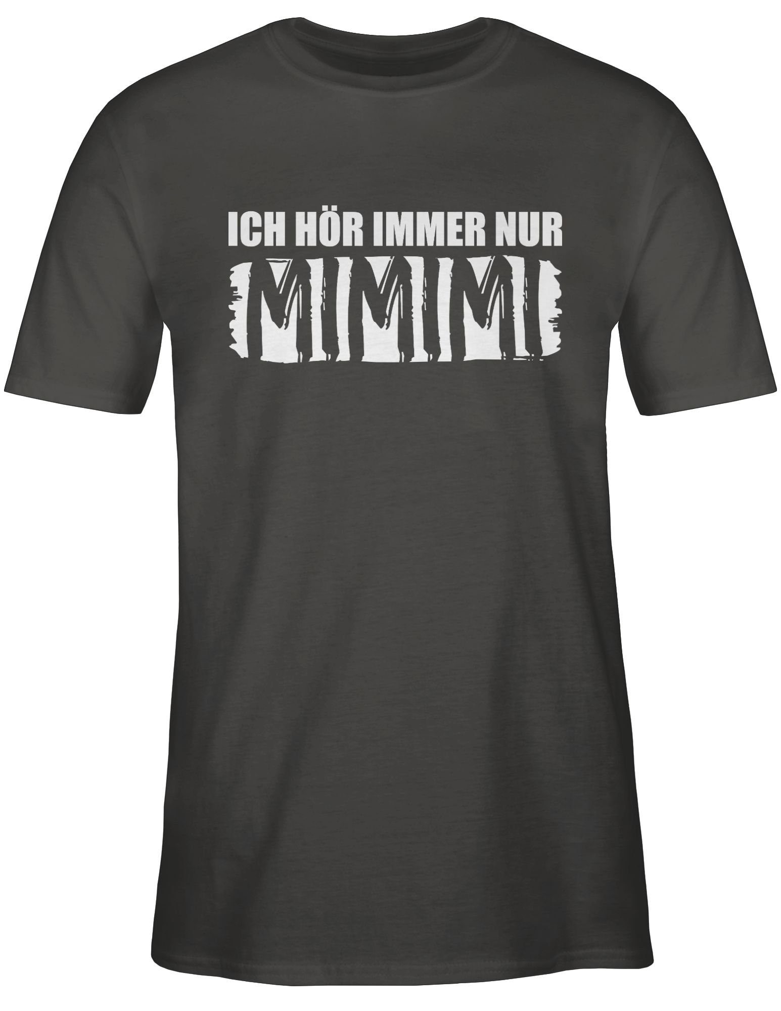 03 nur T-Shirt Spruch Shirtracer Dunkelgrau Statement Sprüche mit MIMIMI Höre