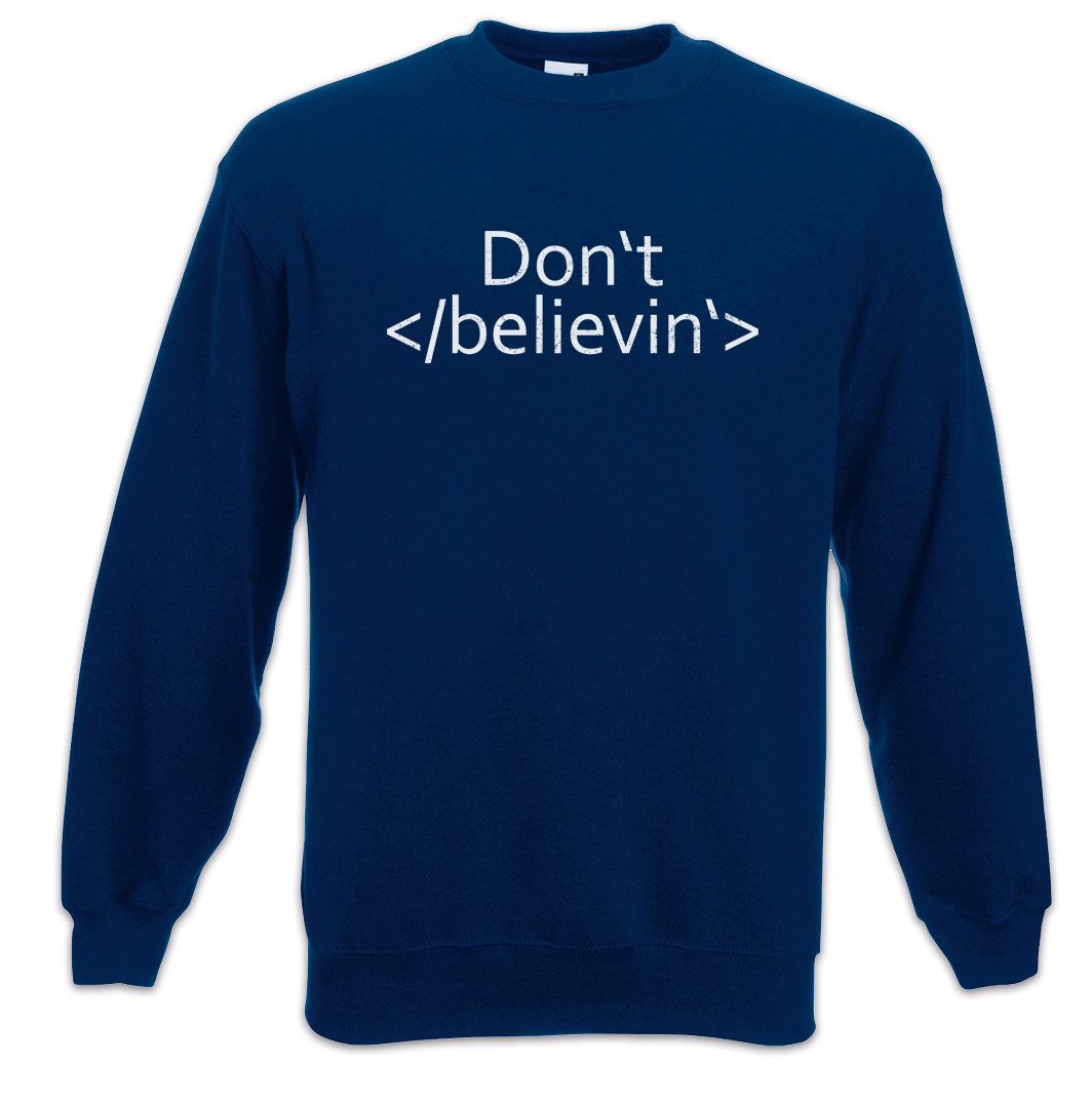 Sweatshirt Don't Believin Sweatshirt Programmierer Informatiker Computer Geek