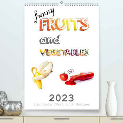 CALVENDO Wandkalender funny FRUITS and VEGETABLES - lustiges Obst und Gemüse (Premium, hochwertiger DIN A2 Wandkalender 2023, Kunstdruck in Hochglanz)