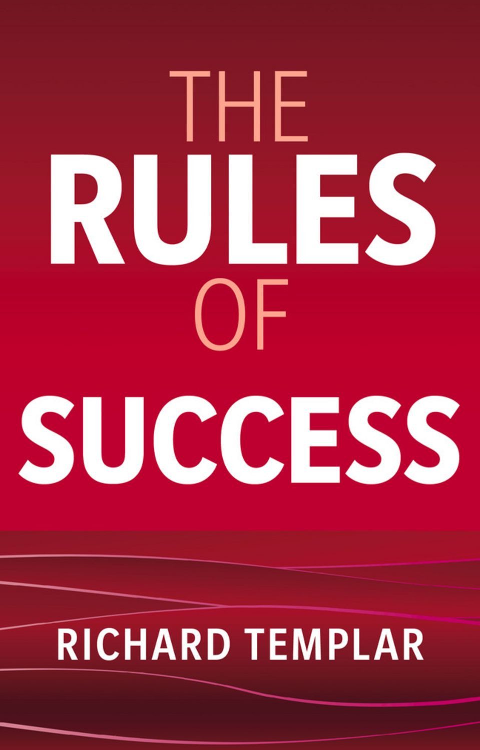 The Rules of Success / Richard Templar
