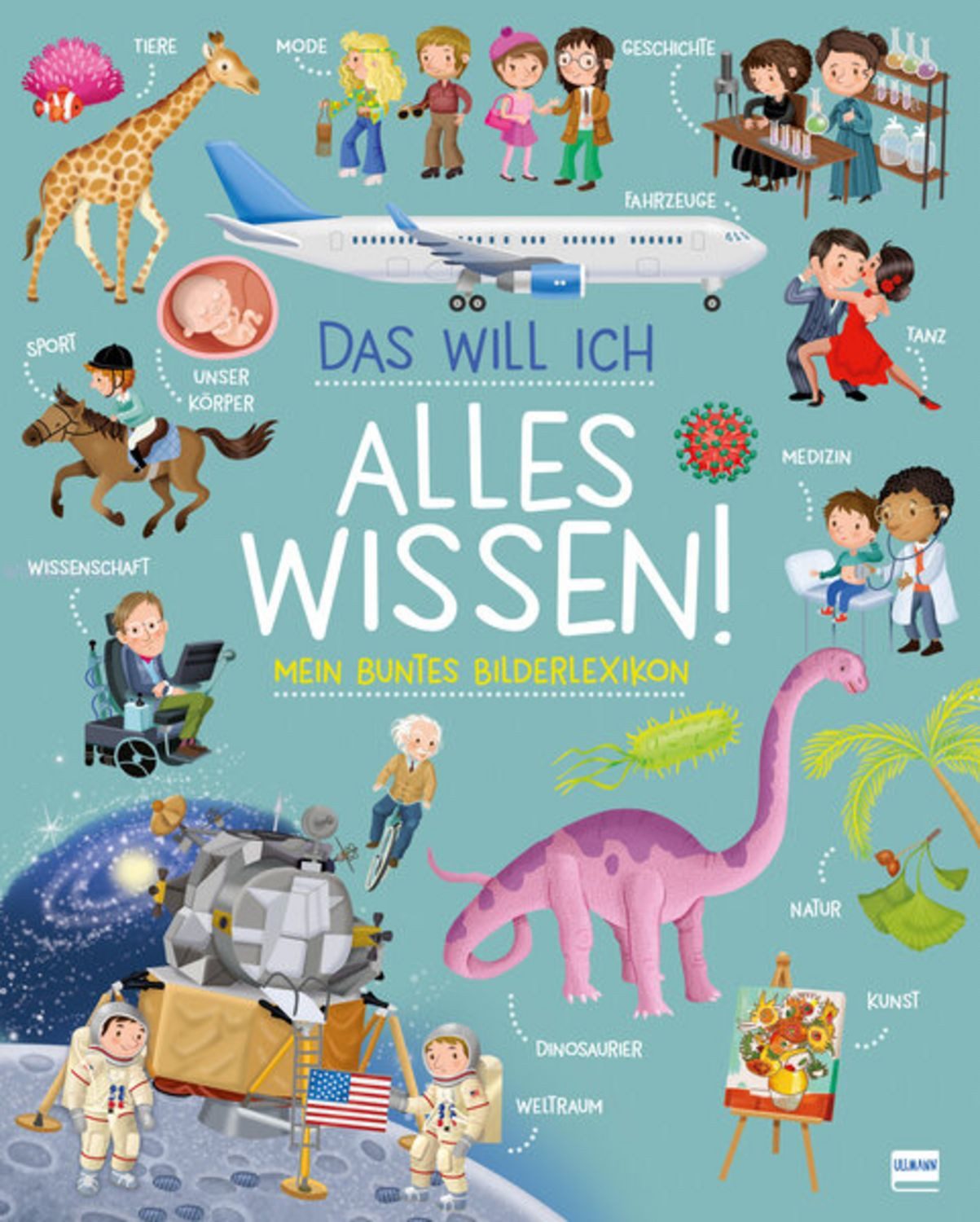 Das will ich alles wissen! - Mein buntes Bilderlexikon / Ilaria Barsotti