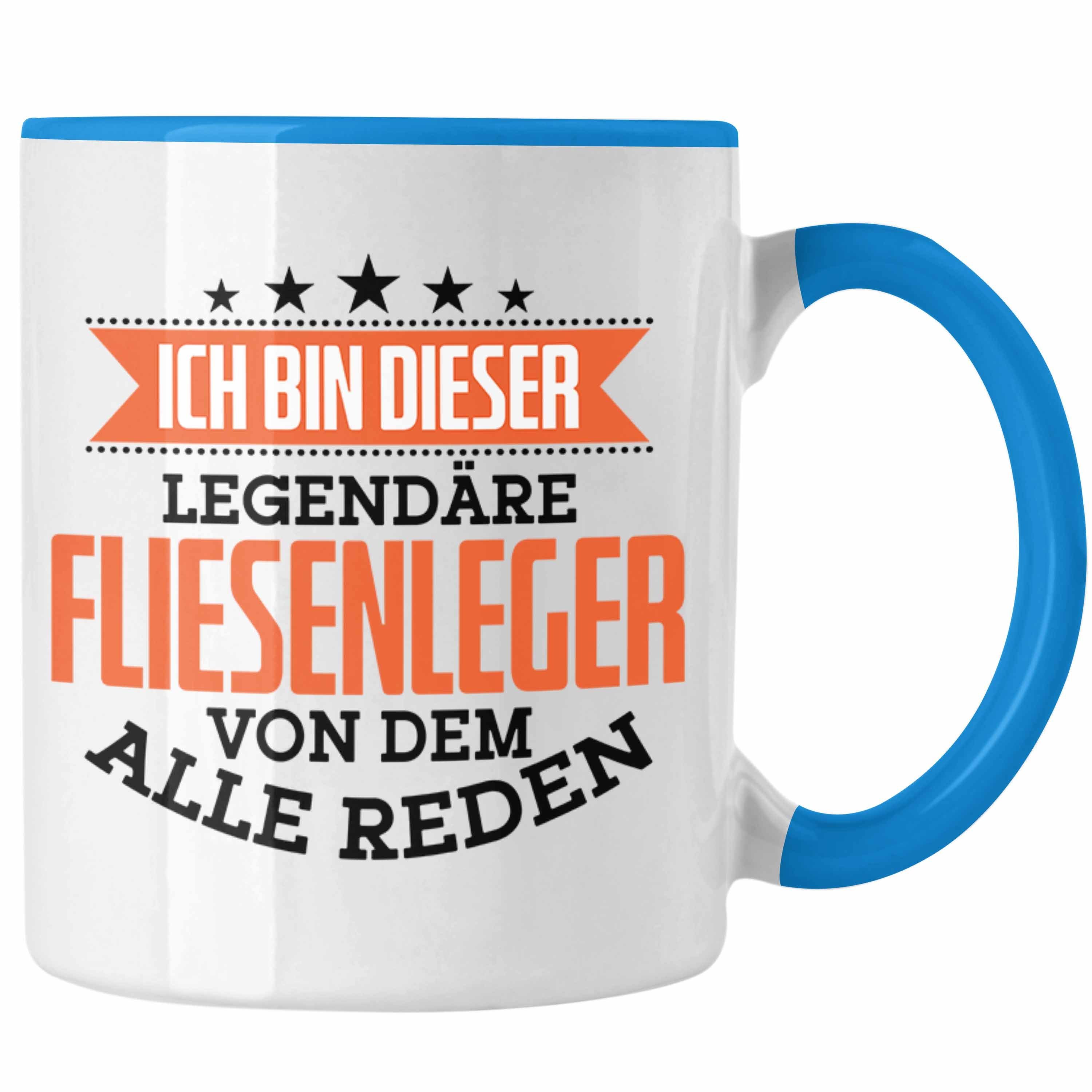 Fliesenleger Fliesenleger Legendäre Geschenkidee Tasse Blau Tasse Spruch Trendation Geschenk