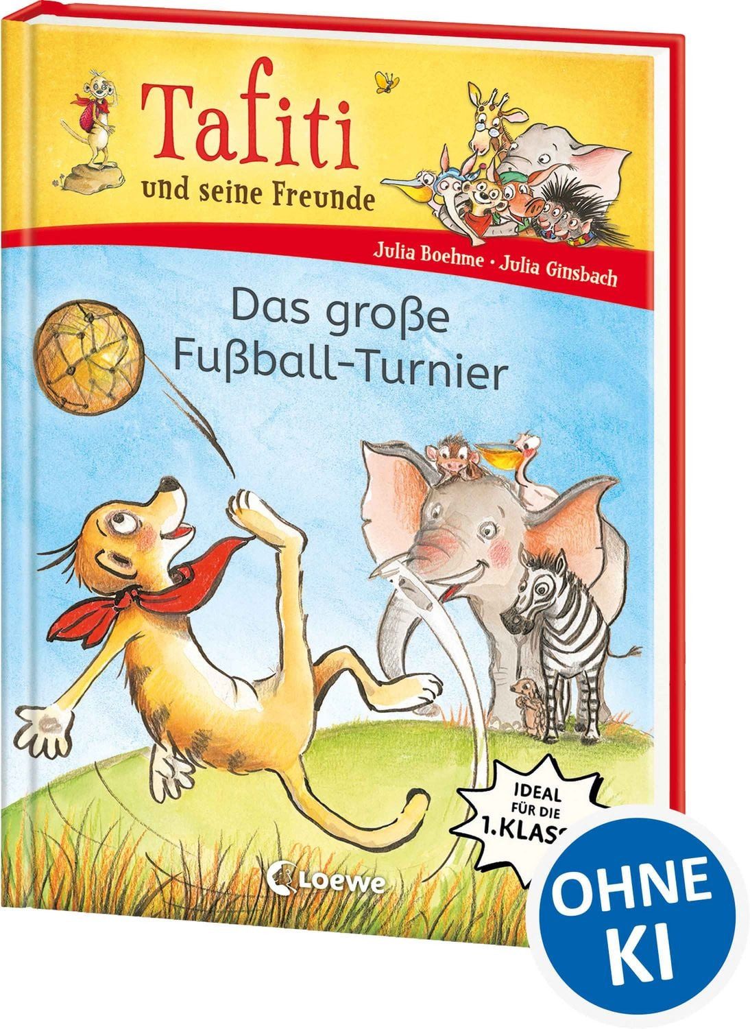 Tafiti und seine Freunde (Band 1) - Das große Fußball-Turnier / Julia Boehme