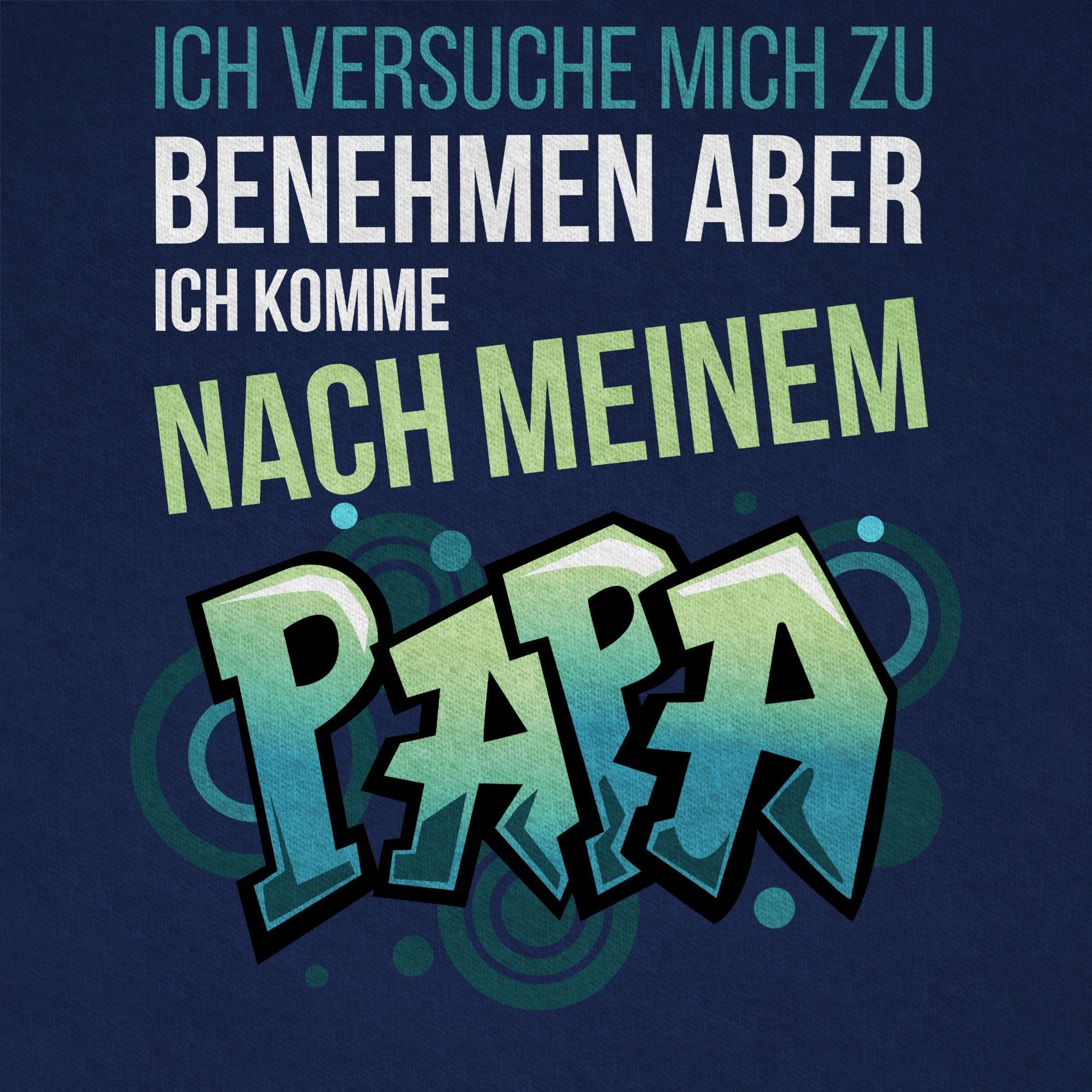 Ich ich Shirtracer Kinder nach T-Shirt zu Dunkelblau versuche aber Statement komme Graffiti meinem Papa benehmen Sprüche 1 mich