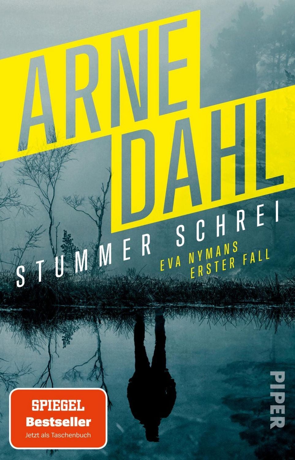Stummer Schrei / Arne Dahl, Eva Nymans erster Fall, SPIEGEL-Bestseller-Krimi aus Schweden, SPIEGEL-Bestseller