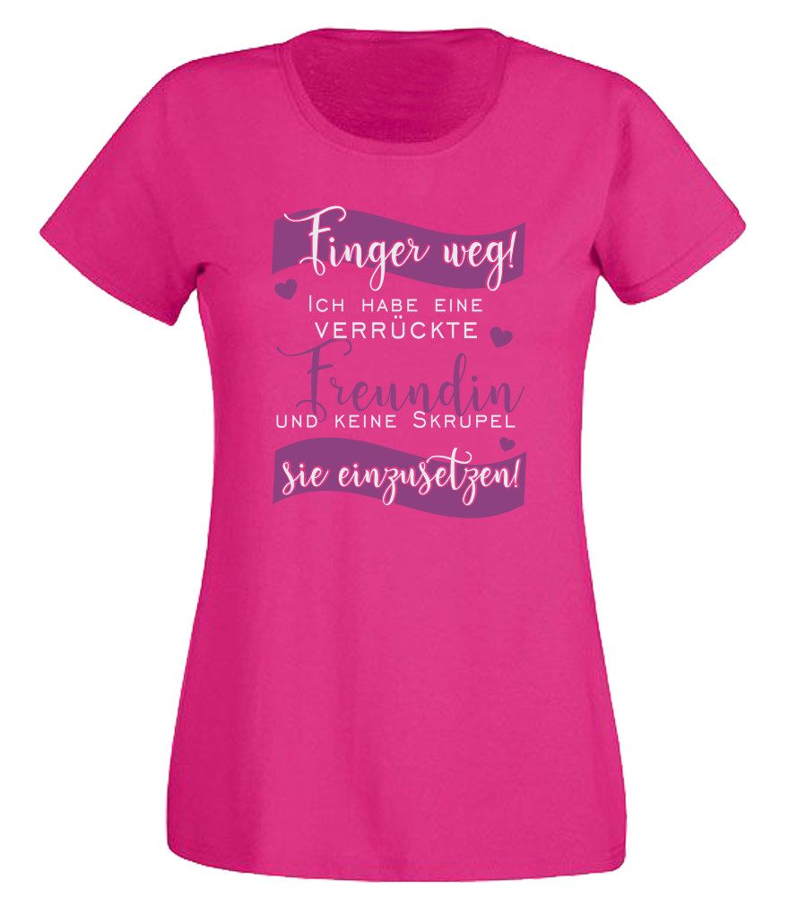 G-graphics T-Shirt Finger weg! Ich habe eine verrückte Freundin Slim-fit- Damen T-Shirt mit Statement / Spruch als Frontprint