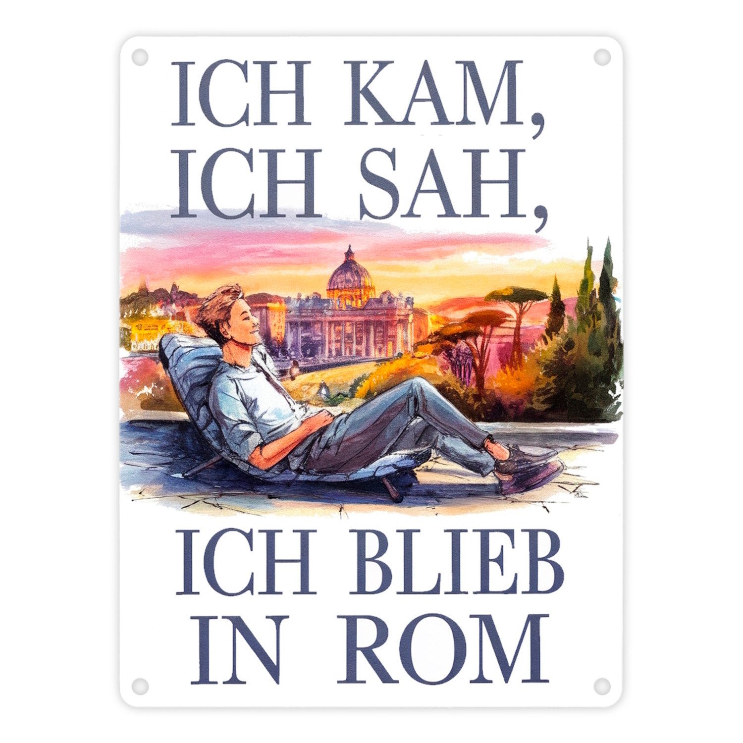 speecheese Metallschild Ich kam, ich blieb in Rom Metallschild in 15x20 cm