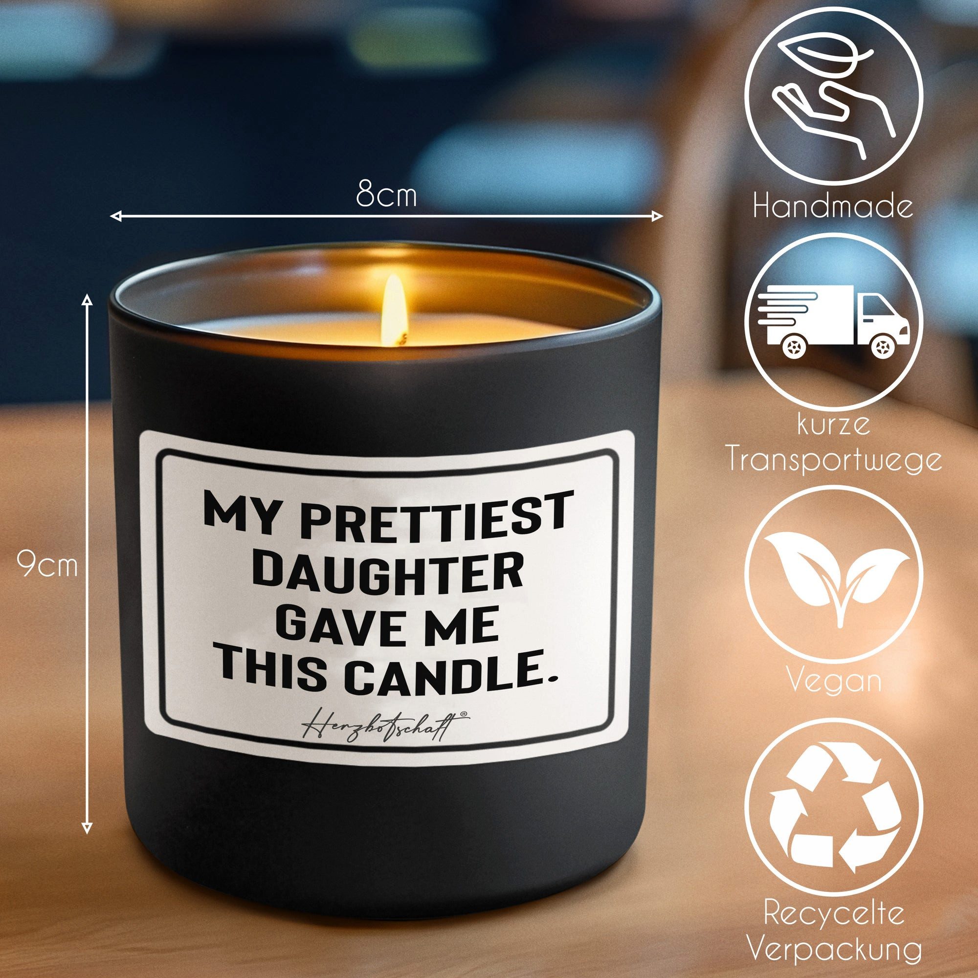Herzbotschaft Duftkerze, (My prettiest daughter gave me this candle., originelles Geschenk, handgemachte nachhaltige Sojakerze im Glas)