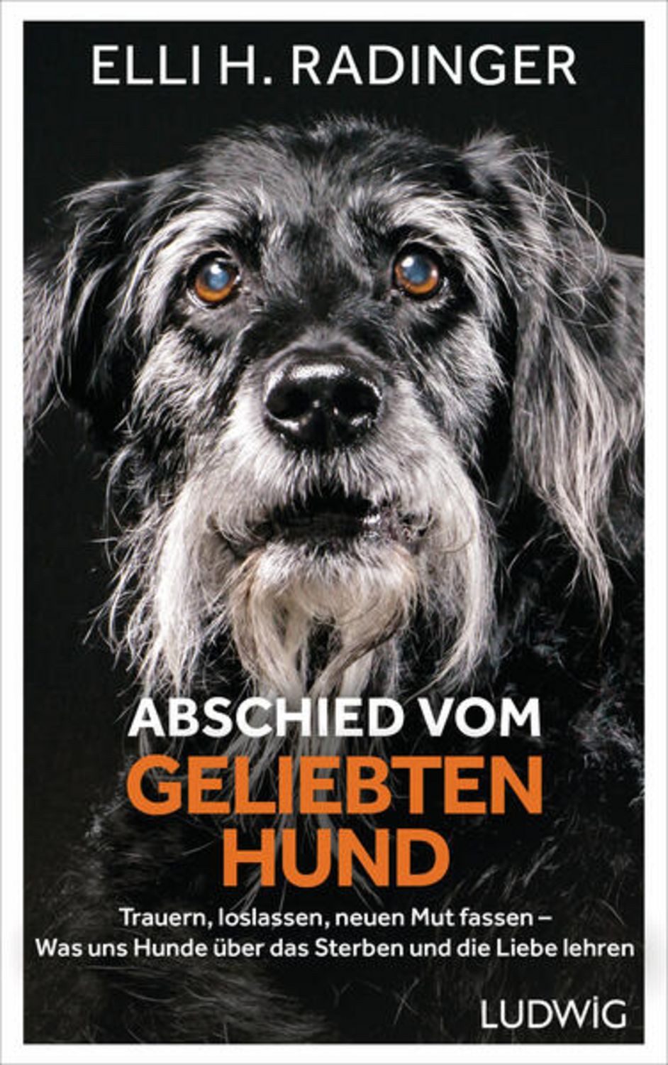 Abschied vom geliebten Hund / Elli H. Radinger