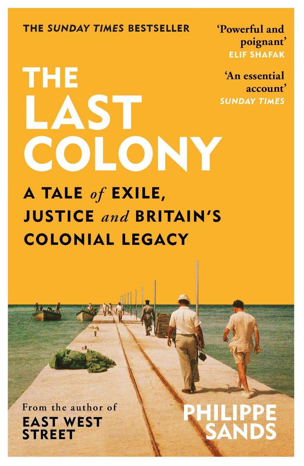 The Last Colony / Philippe Sands, A Tale of Exile, Justice and Britain's Colonial Legacy