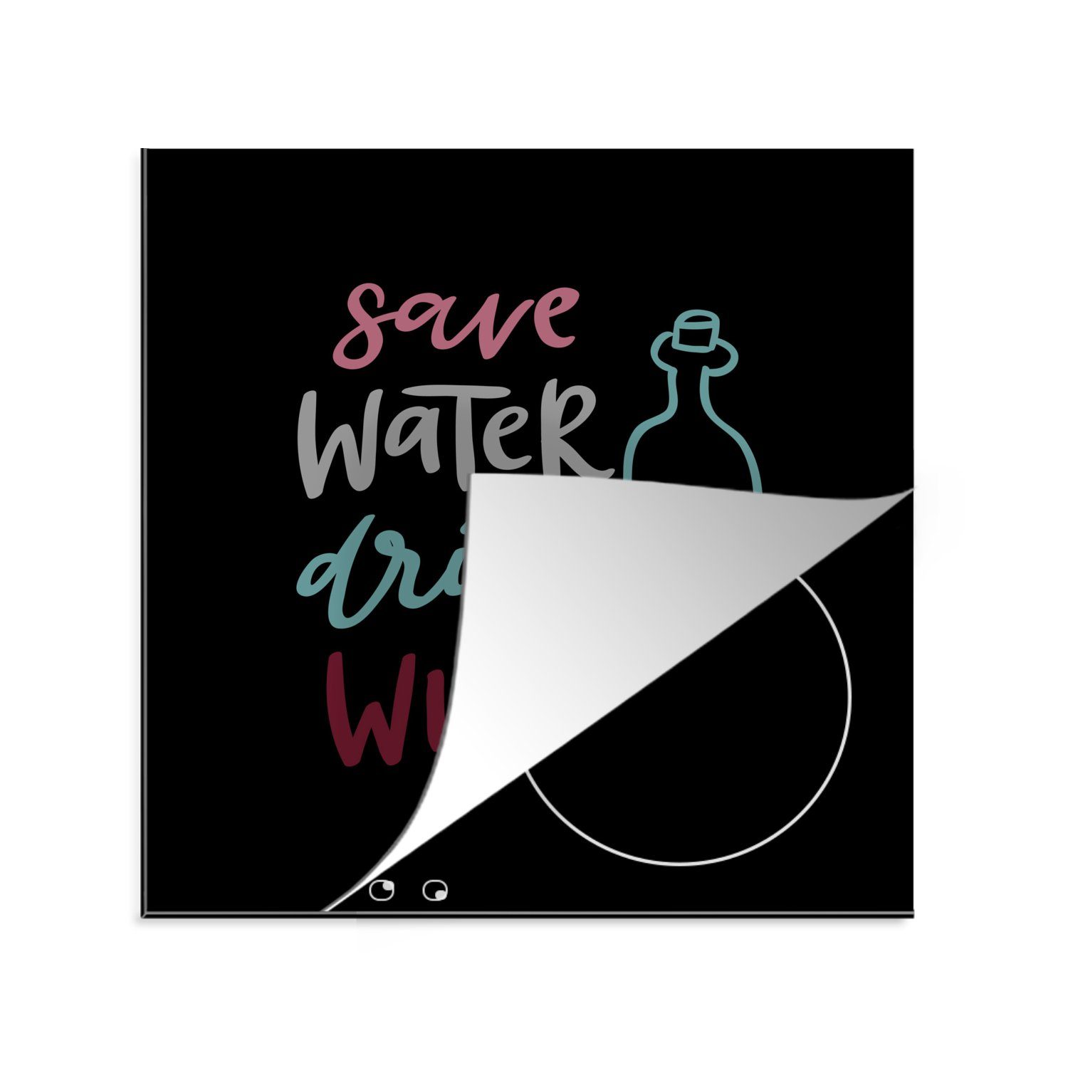 MuchoWow Herdblende-/Abdeckplatte Zitat "Wasser sparen, Wein trinken" auf schwarzem Hintergrund, Vinyl, (1 tlg), 78x78 cm, Ceranfeldabdeckung, Arbeitsplatte für küche