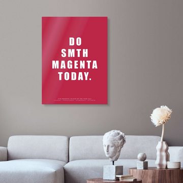 Posterlounge Acrylglasbild Editors Choice, Do Smth Magenta Today III, Wohnzimmer Viva Magenta Living Grafikdesign