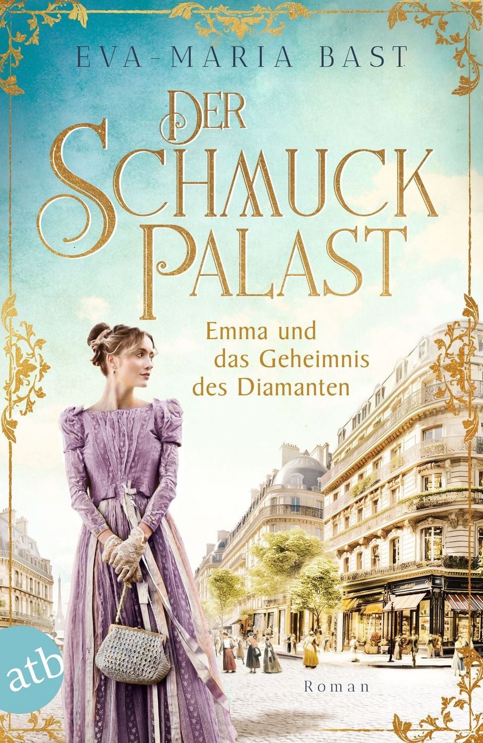 Der Schmuckpalast – Emma und das Geheimnis des Diamanten / Eva-Maria Bast